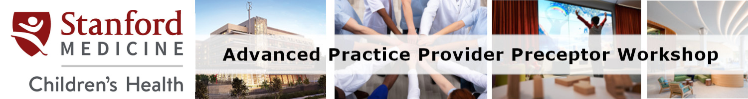 LPCH Stanford Advanced Practice Provider (APP) Preceptor Workshop Banner